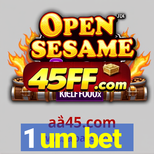 1 um bet
